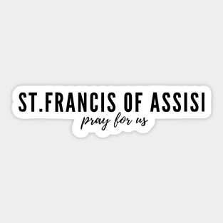 St. Francis of Assisi pray for us Sticker